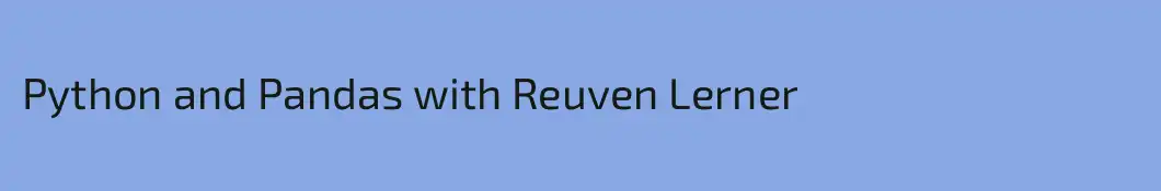 Python and Pandas with Reuven Lerner